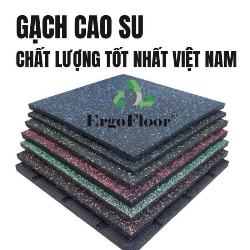 Gạch cao su chất lượng tốt nhất Việt Nam